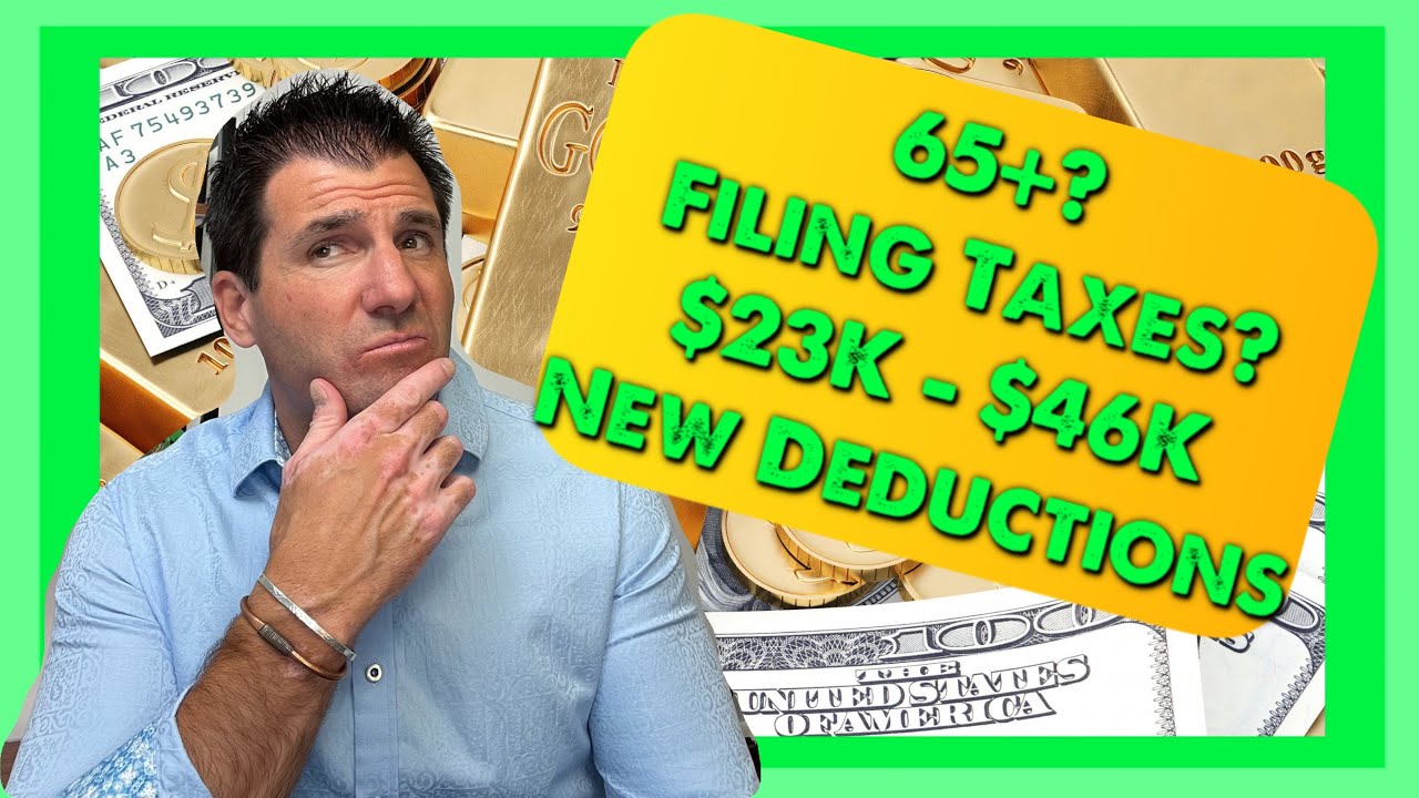 If You're a Senior Filing a Tax Return - Watch This Video: $23k - $46k of New Deductions