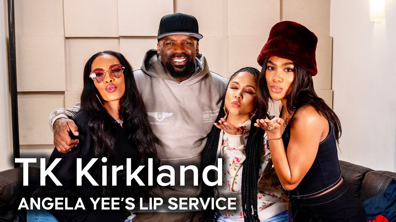 Lip Service | TK Kirkland talks about a $35 Escape, Hoe Daughters, & Why Men Need Pajamas...