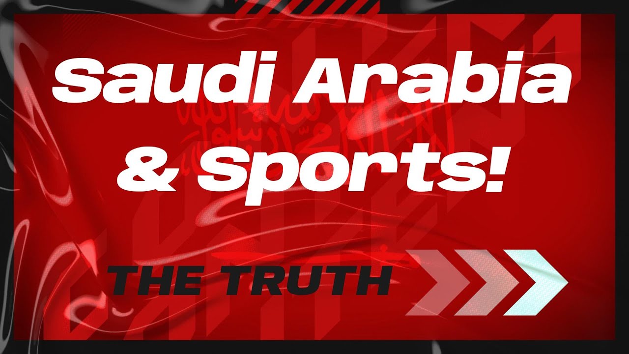 Why Saudi Arabia Is Investing Heavily In Sports.