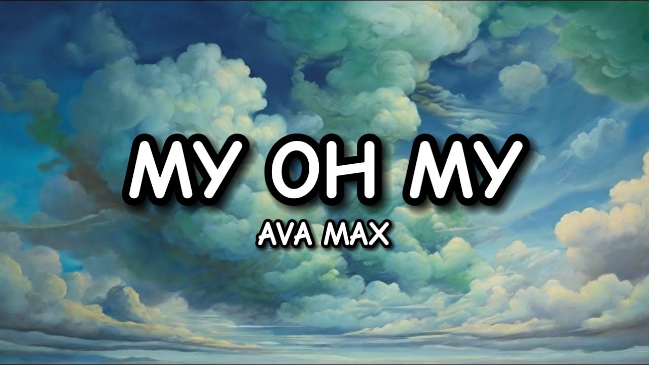 Ava Max - My Oh My (Lyrics)