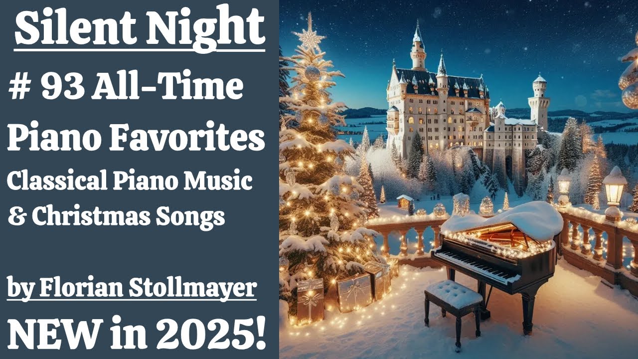 Silent Night # 93 All-Time Piano Favorites Classical Piano Music & Christmas Songs NEW 2025!