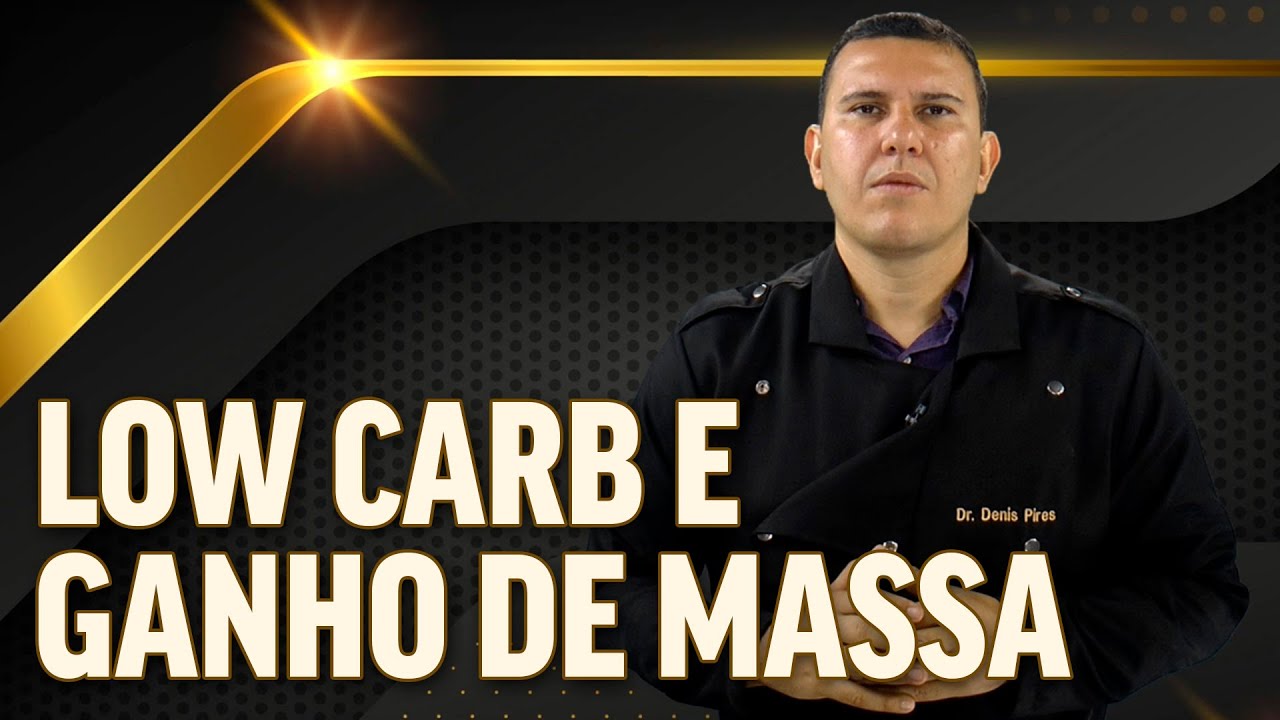 💪 GANHO de MASSA MUSCULAR com a ESTRATÉGIA LOW CARB  | Dr Denis Pires Nutricionista