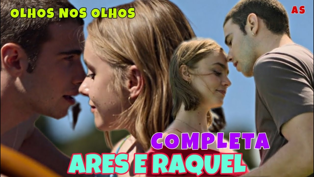 A HISTÓRIA DE ARES E RAQUEL 2 - ATRAVÉS DA MINHA JANELA - OLHOS NOS OLHOS - COMPLETA - ( COMENTADA )