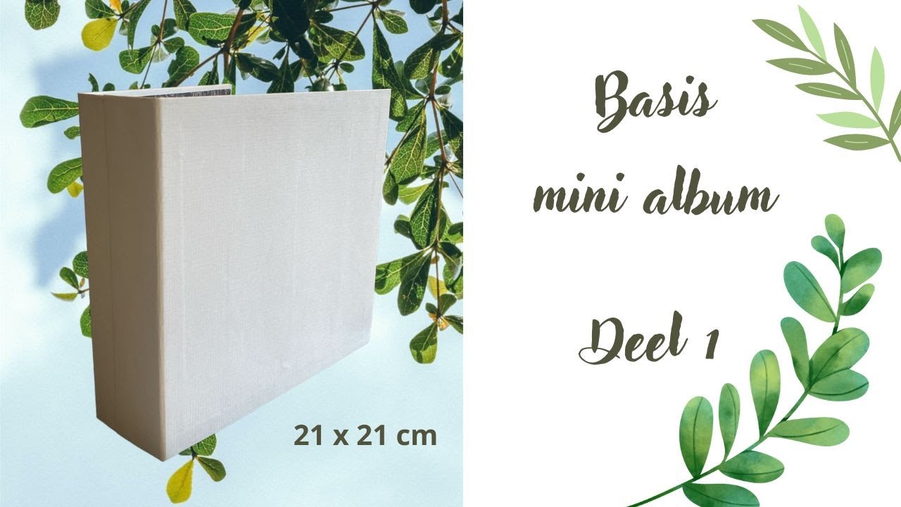 Basis mini album ~ deel 1 (21x21 cm)