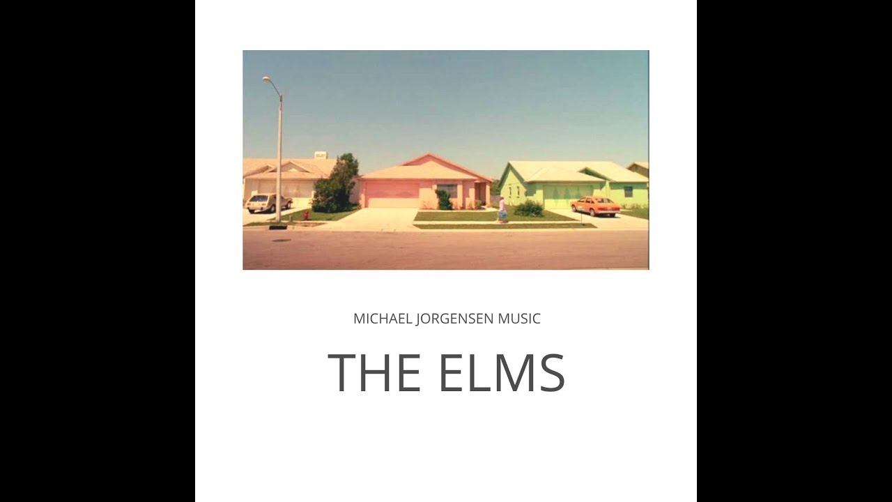 The Elms (Original Song) // Michael Jorgensen