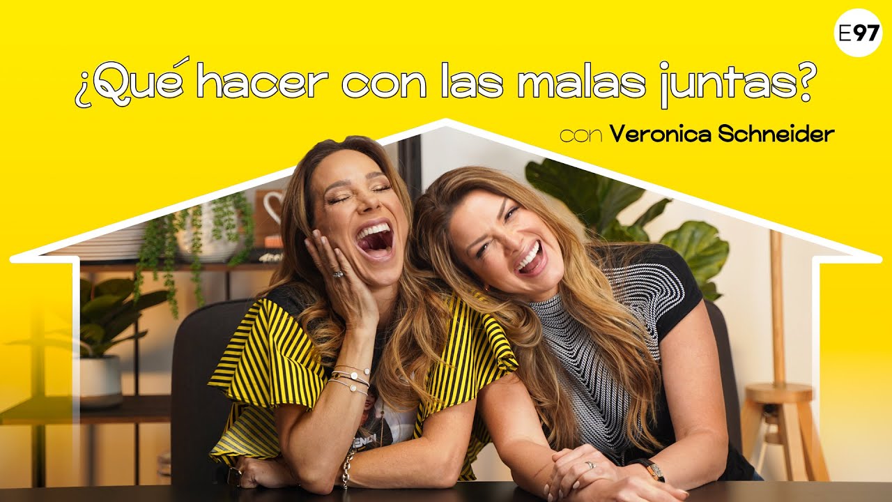 ¿Qué hacer con las malas juntas? Con Veronica Schneider I E97