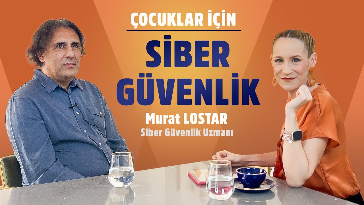 Çocuklar için Dijital Ortamlarda Güvenlik konusunu Siber Güvenlik Uzmanı Murat Lostar ile konuştuk
