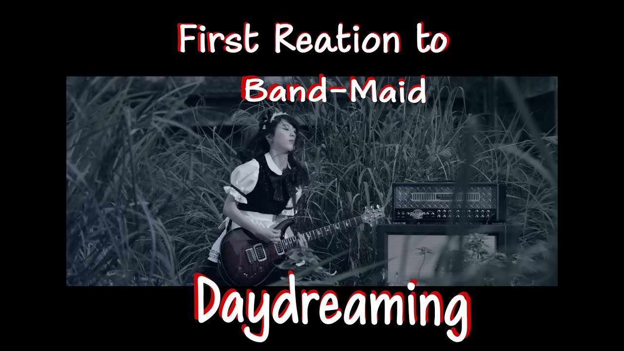 First [REACTION] to Band Maid Daydreaming