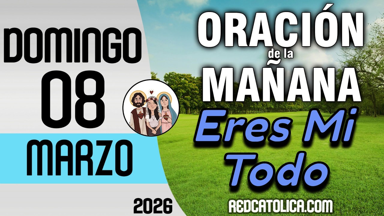 Oracion de la Mañana De Hoy Domingo 08 de Marzo - Salmo 103 Tiempo De Orar