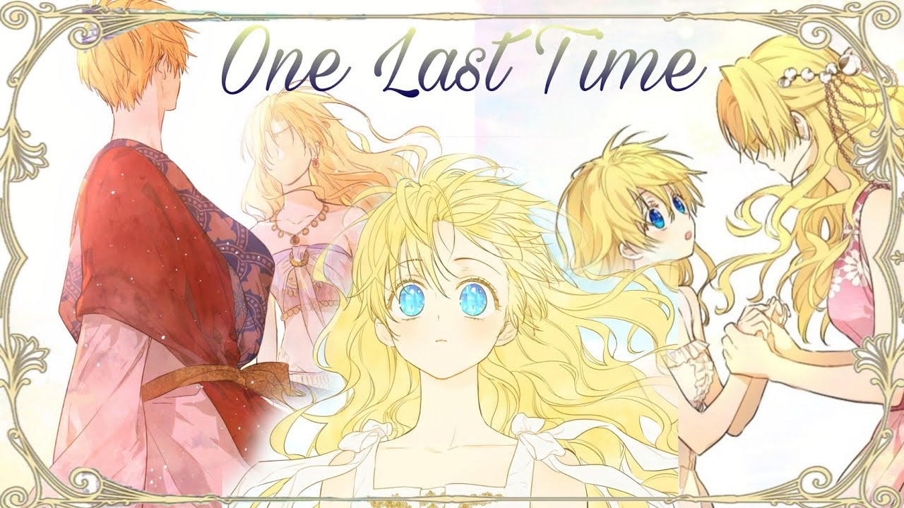 who made me a princess × One Last Time - Ariana Grande