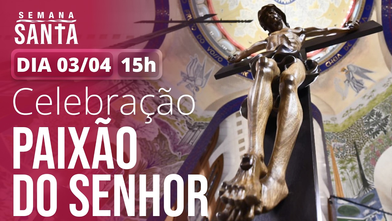 Sexta-feira Santa | Celebra&ccedil;&atilde;o da Paix&atilde;o do Senhor 15h &ndash; 03/04/2026