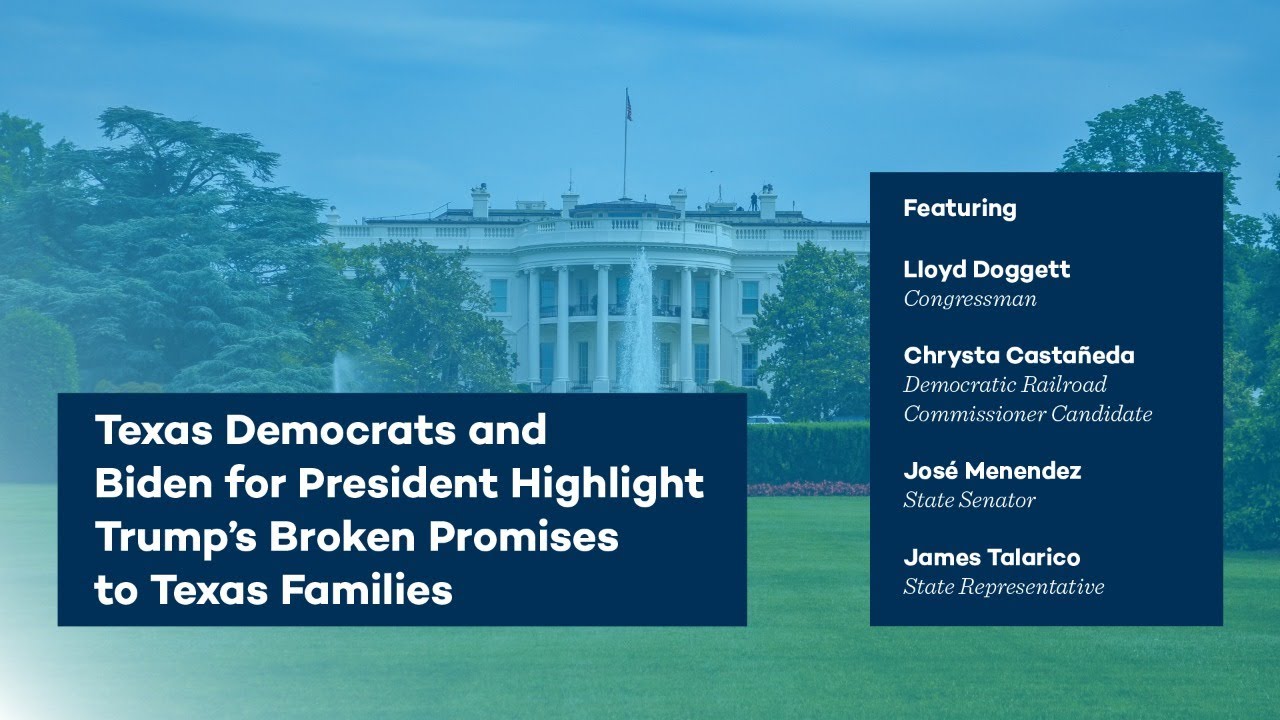 Texas Democrats and Biden for President: Trump&rsquo;s Broken Promises to Texas Families
