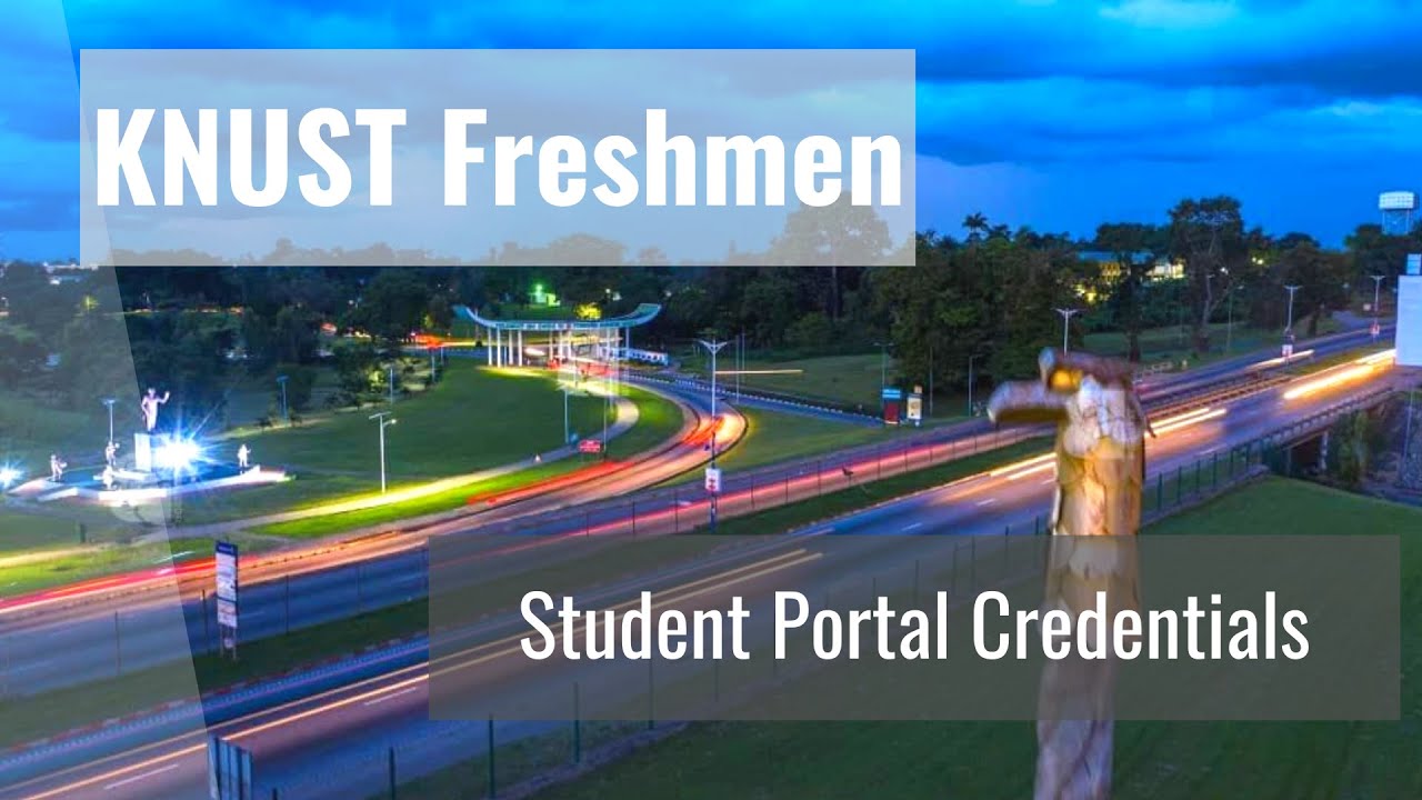 KNUST Freshmen: Student Portal Credentials