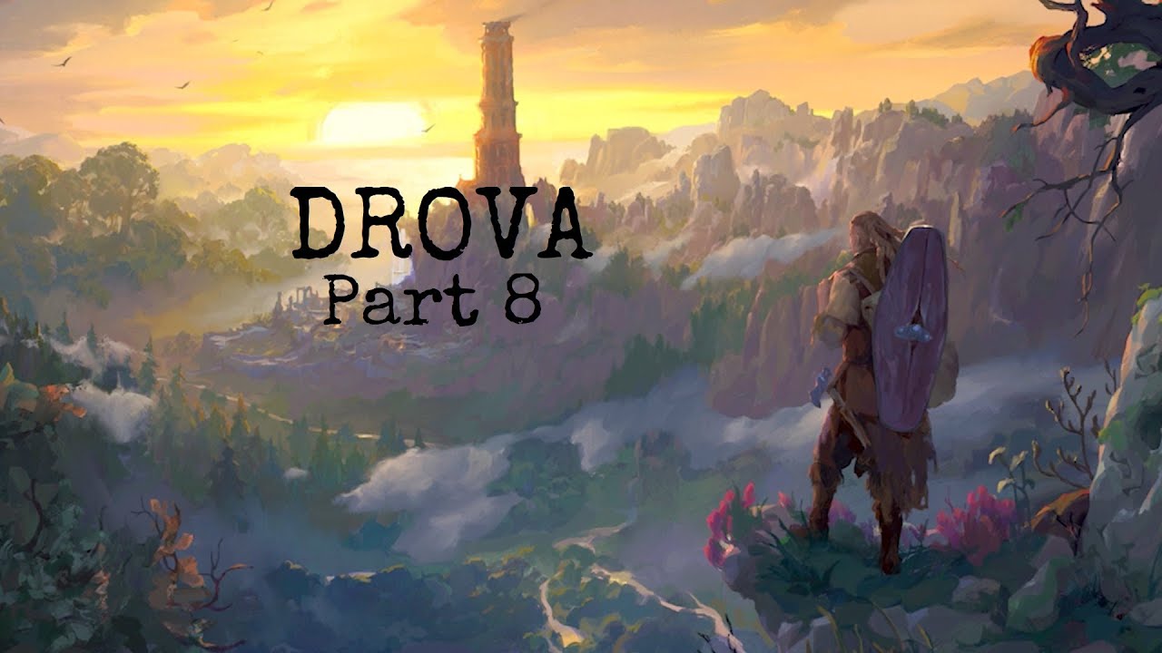 Drova Playthough (Part 8)