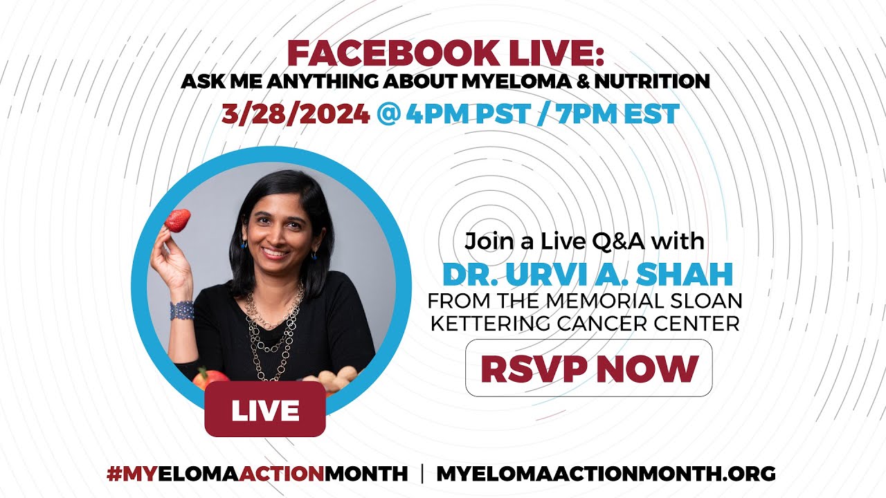 #MyelomaActionMonth | Q&A with Dr. Urvi A. Shah, Memorial Sloan Kettering: Watch the Replay