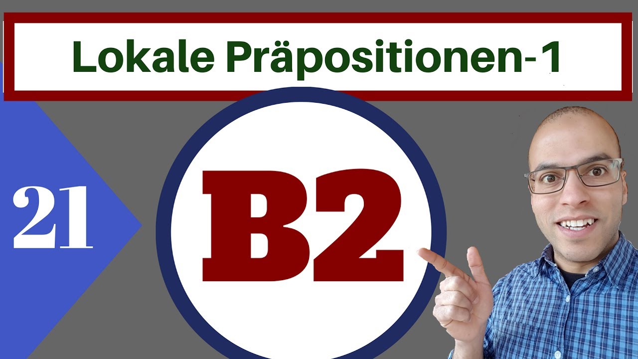 B2 ( الدرس 21 )(Lokale Präpositionen 1  - حروف المكان)