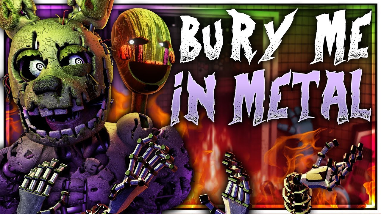 BURY ME IN METAL - FNAF SONG COLLAB