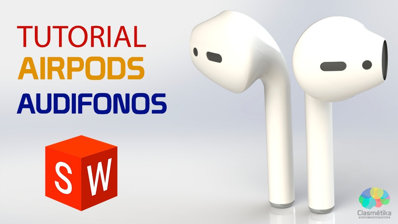 Tutorial Solidworks - Modelado de Airpods pt.2