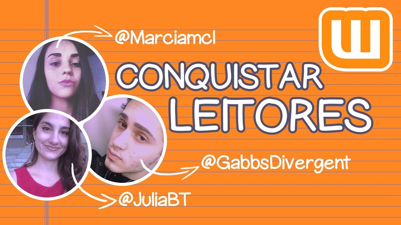AUTORES DO WATTPAD FALAM COMO CONQUISTAR LEITORES NA INTERNET