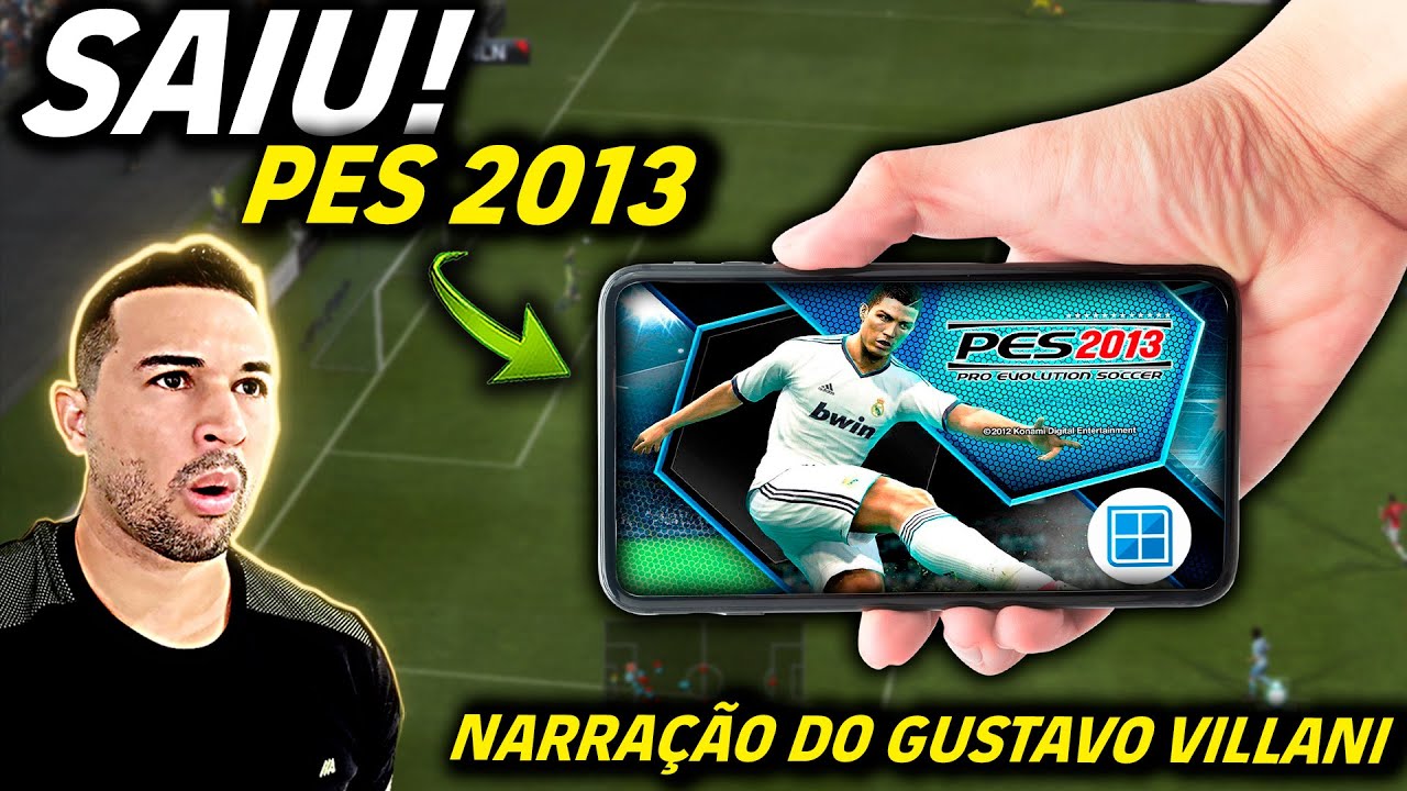 SAIU! PES 2013 MODO OFFLINE COM NARRAÇÃO DO GUSTAVO VILLANI