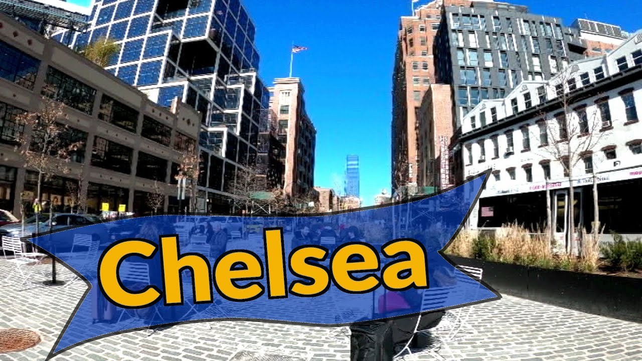 CHELSEA : Manhattan NYC Neighborhood