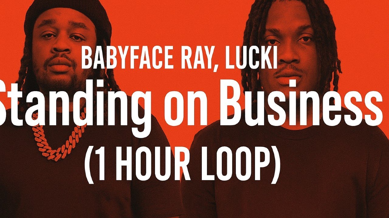 Babyface Ray, LUCKI &ndash; Standing on Business (1 Hour Loop) | re$ist's wave