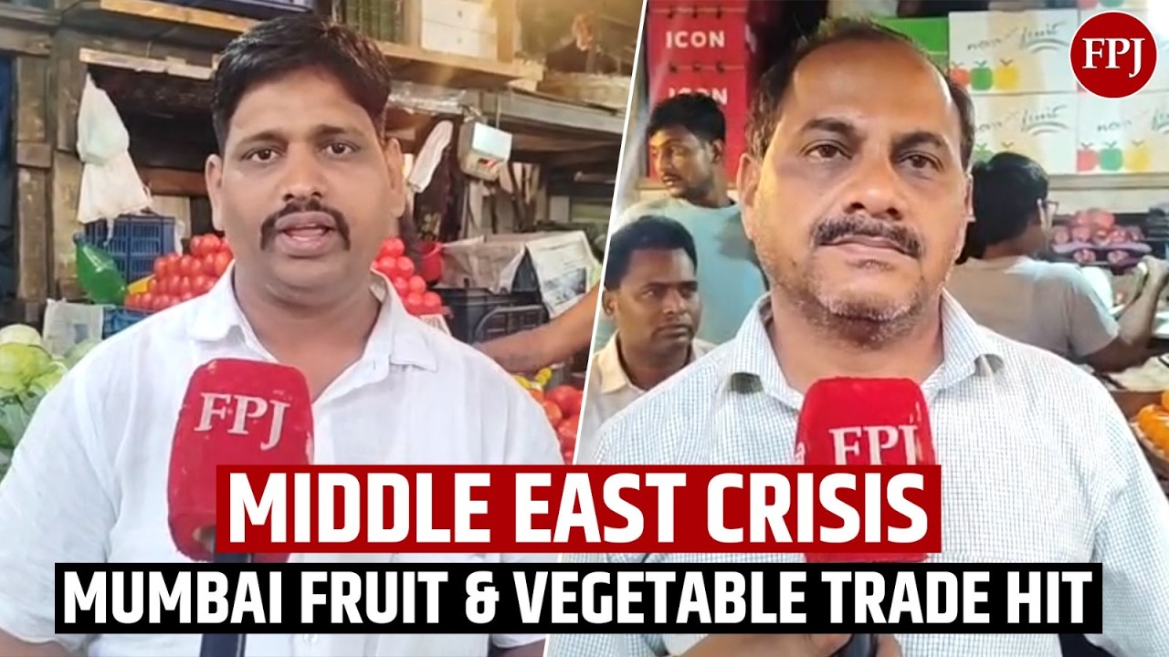 Mumbai Fruit & Vegetable Trade Hit As West Asia Conflict Halts Exports | FPJ Ground Report
