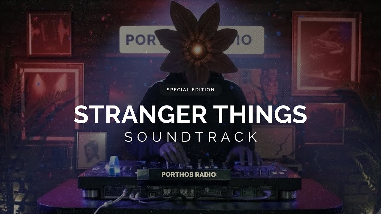 Porthos Radio | Stranger Things Soundtrack Live Set Special Edition – Entering the Upside Down