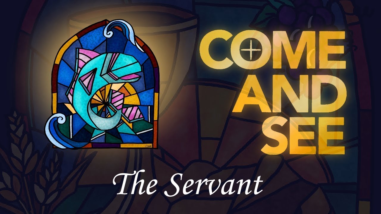Come and See 2026 Week 1: The Servant