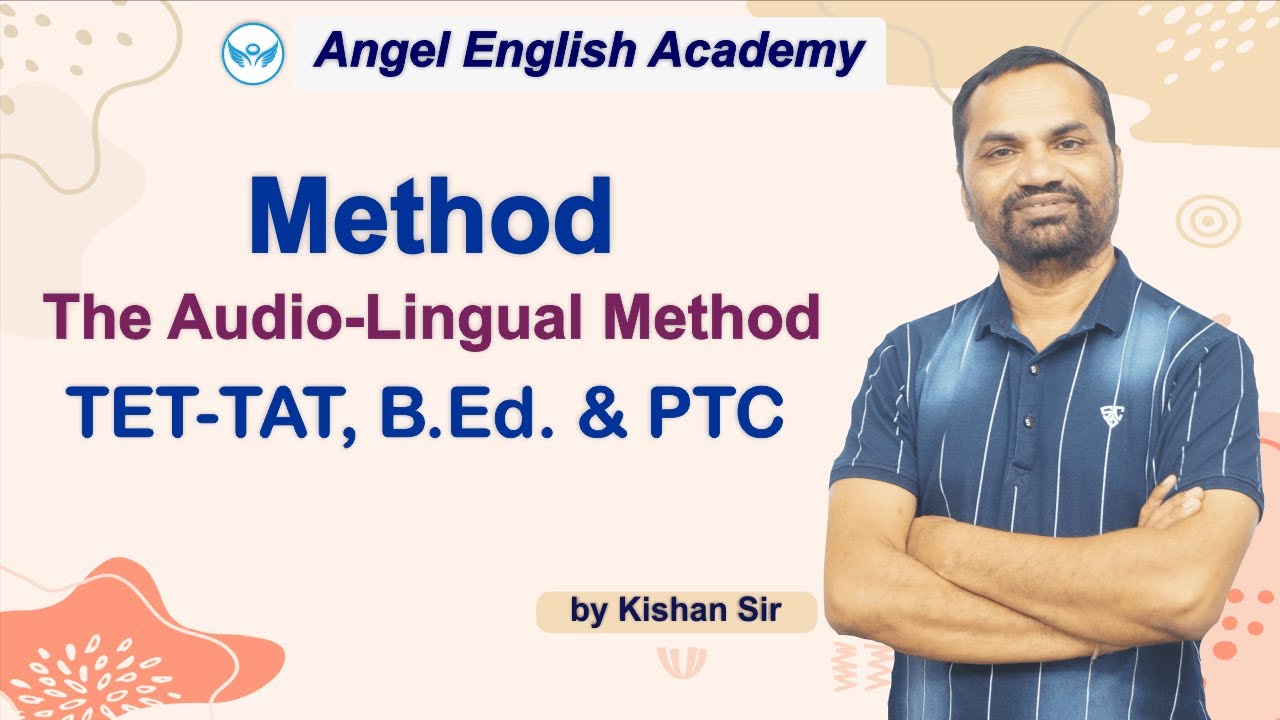The Audio Lingual Method | Angel English Academy | Kishn sir