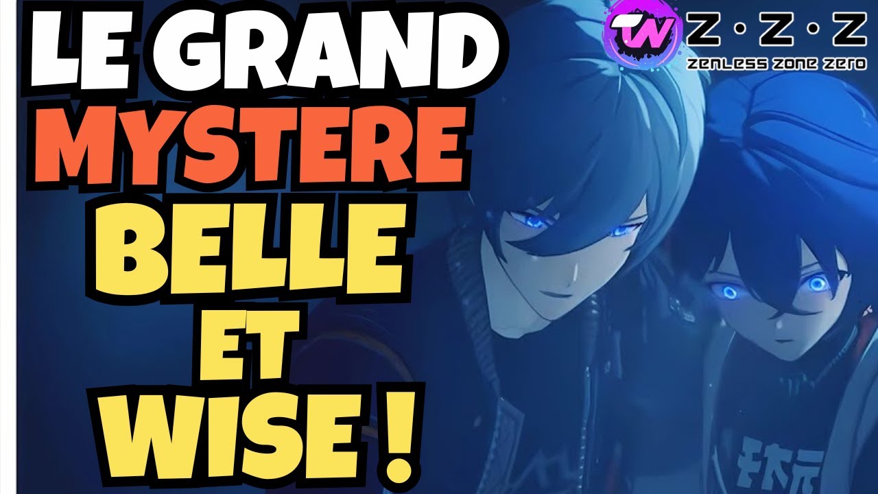 Zenless Zone Zero : Le secret derrière Belle et Wise expliqué ?!