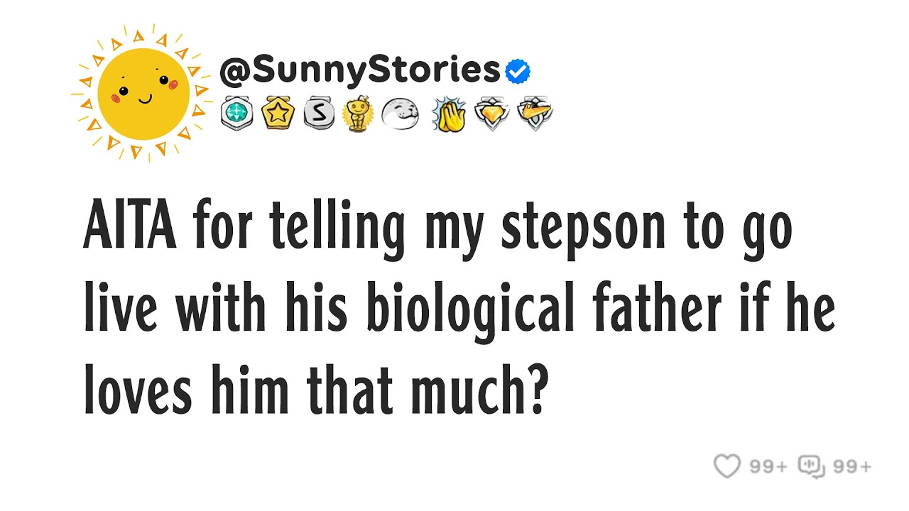 AITA for telling my stepson to go live with his biological father if he loves him that much?