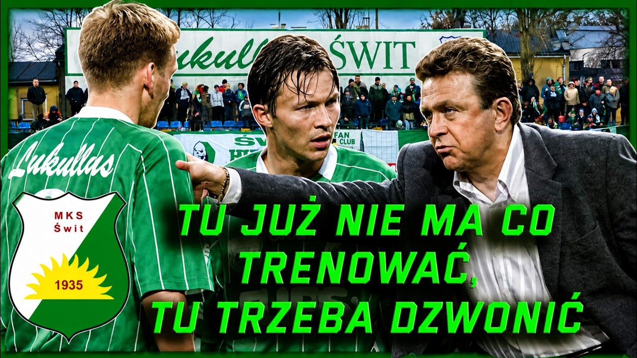 Tu już nie ma co trenować, tu trzeba dzwonić - Świt Nowy Dwór Mazowiecki (2003-2004)