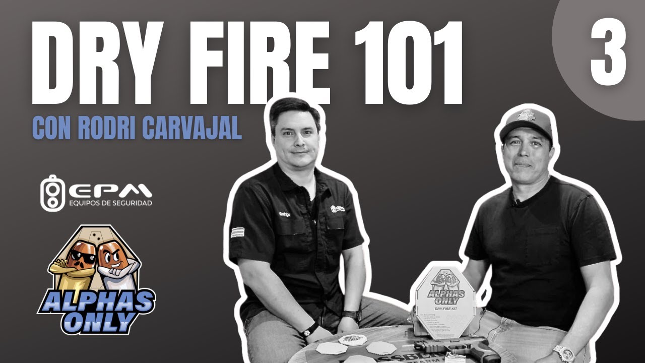DRY FIRE 101 / ALPHAS ONLY #3