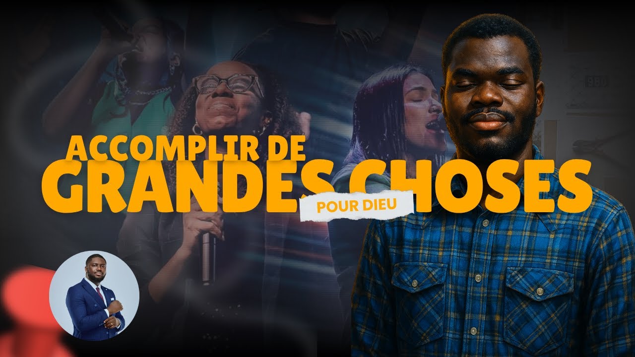 TU ES APPELÉ À ACCOMPLIR DE GRANDES ŒUVRES POUR DIEU