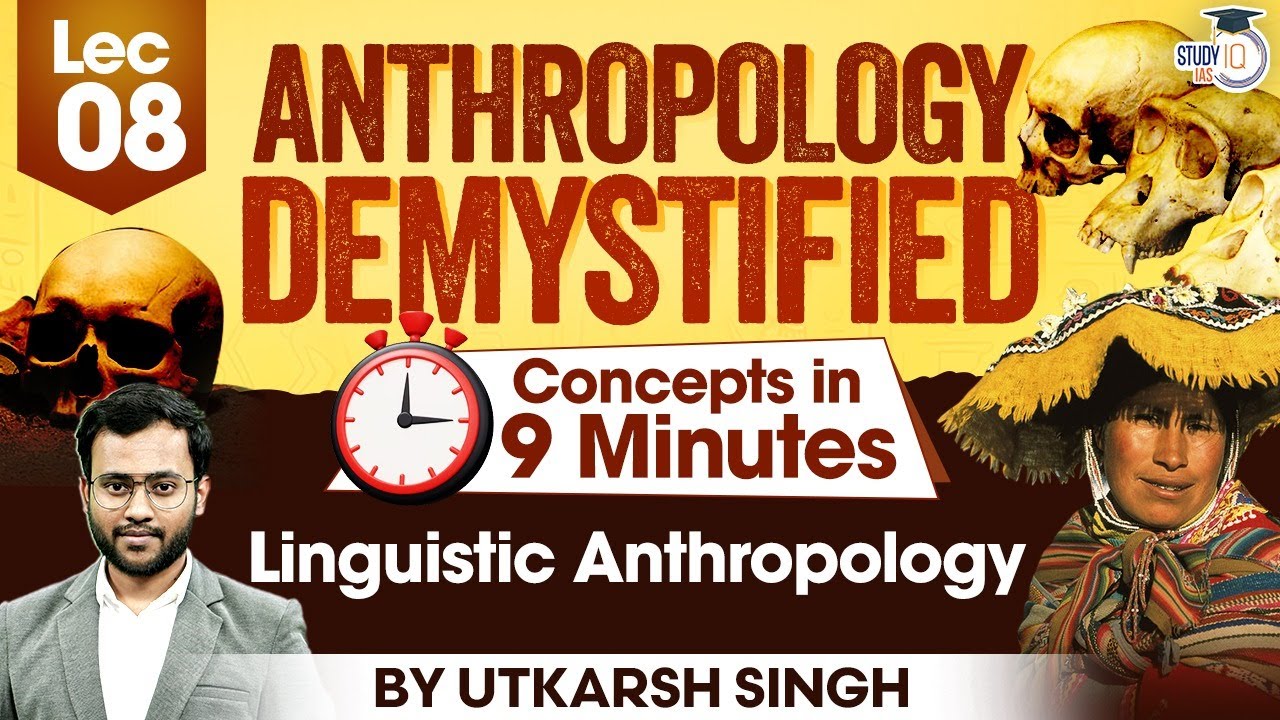 Linguistic Anthropology | Lec 08 | UPSC Anthropology Optional Concepts | UPSC Mains