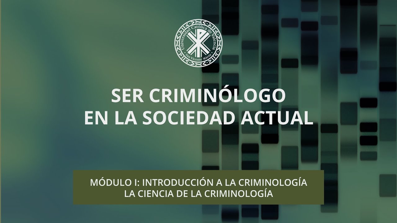 Módulo I: La ciencia de la criminología