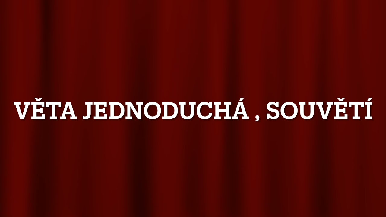 Věta jednoduchá, souvětí; spojovací výrazy a čárka ve větě.