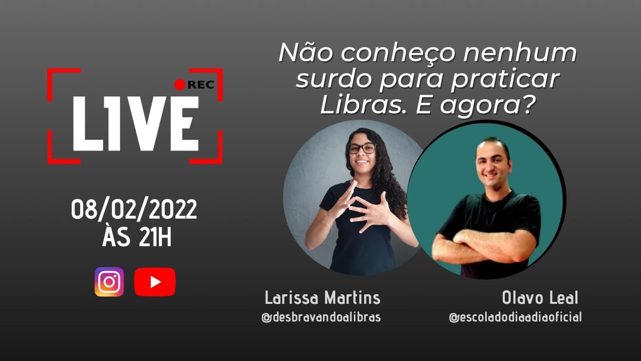 NÃO CONHEÇO NENHUM SURDO PARA PRATICAR LIBRAS. E AGORA? - OLAVO LEAL | LARISSA MARTINS