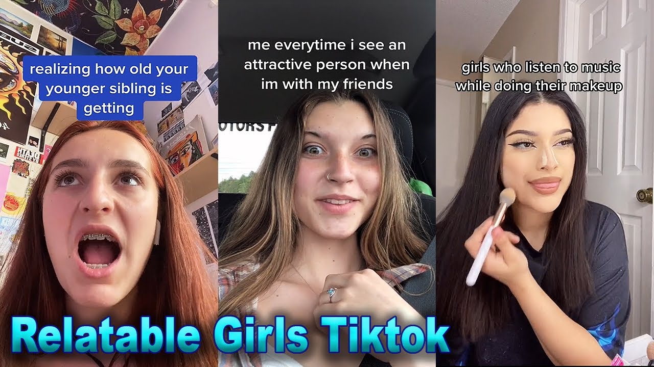 Relatable And Funny Girls Tiktoks That Will Put A Smile On Your Face