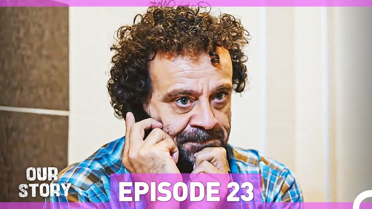 Our Story Episode 23