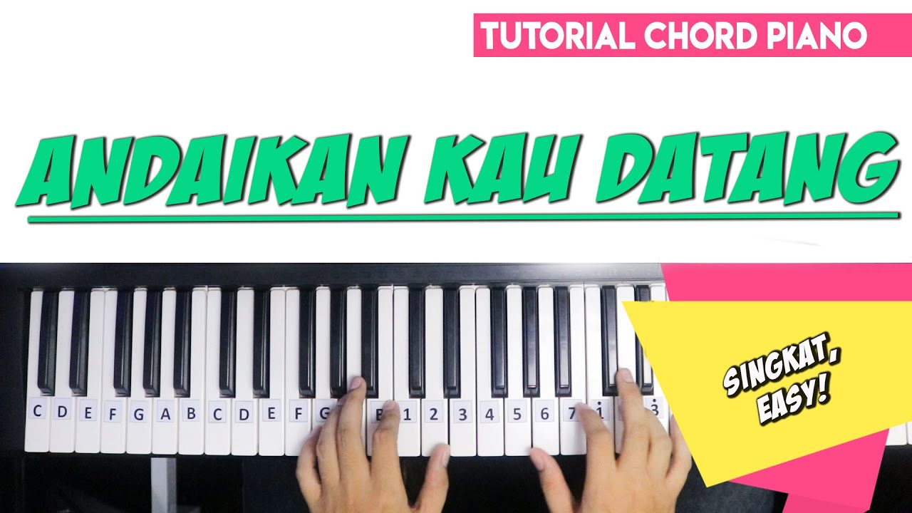 Tutorial Chord Piano Andaikan Kau Datang (Mudah Dipahami Untuk Pemula)