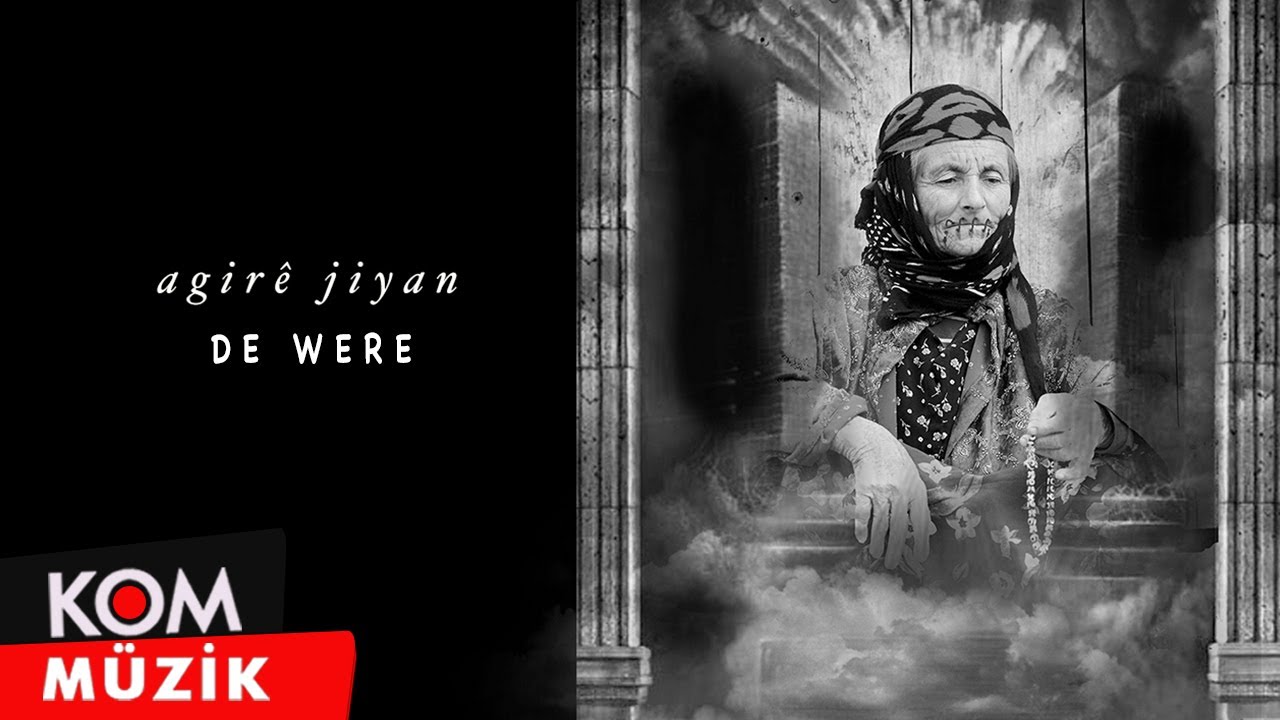 Agir&ecirc; Jiyan - De Were (Official Audio)