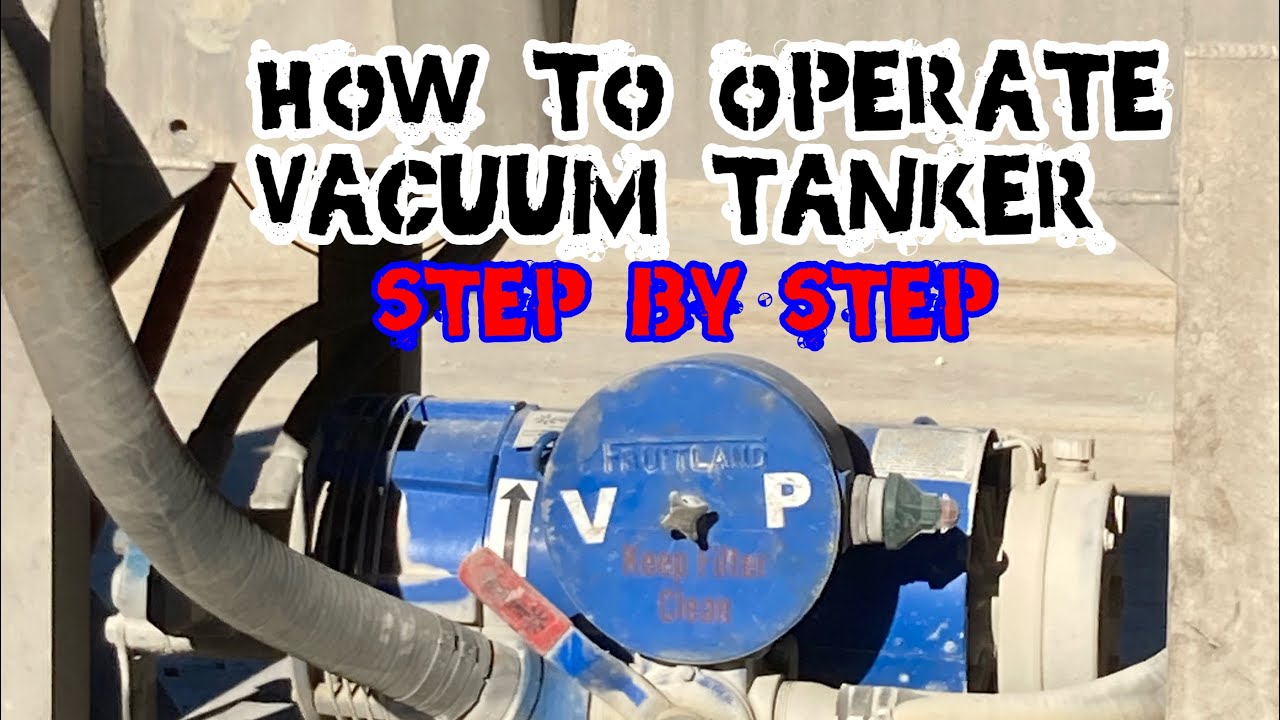 HOW TO OPERATE VACUUM TANKER STEP BY STEP