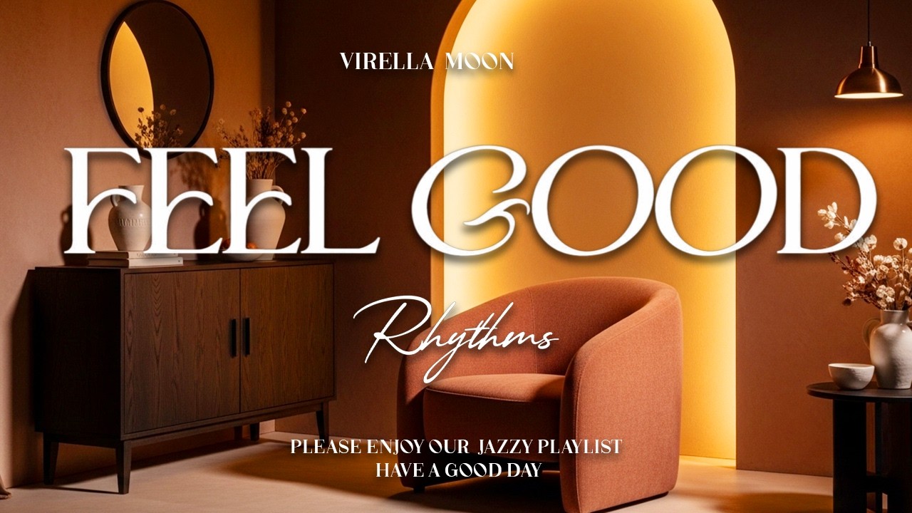 Feel-Good Rhythms Playlist: Ultimate Jazz Chill Vibes