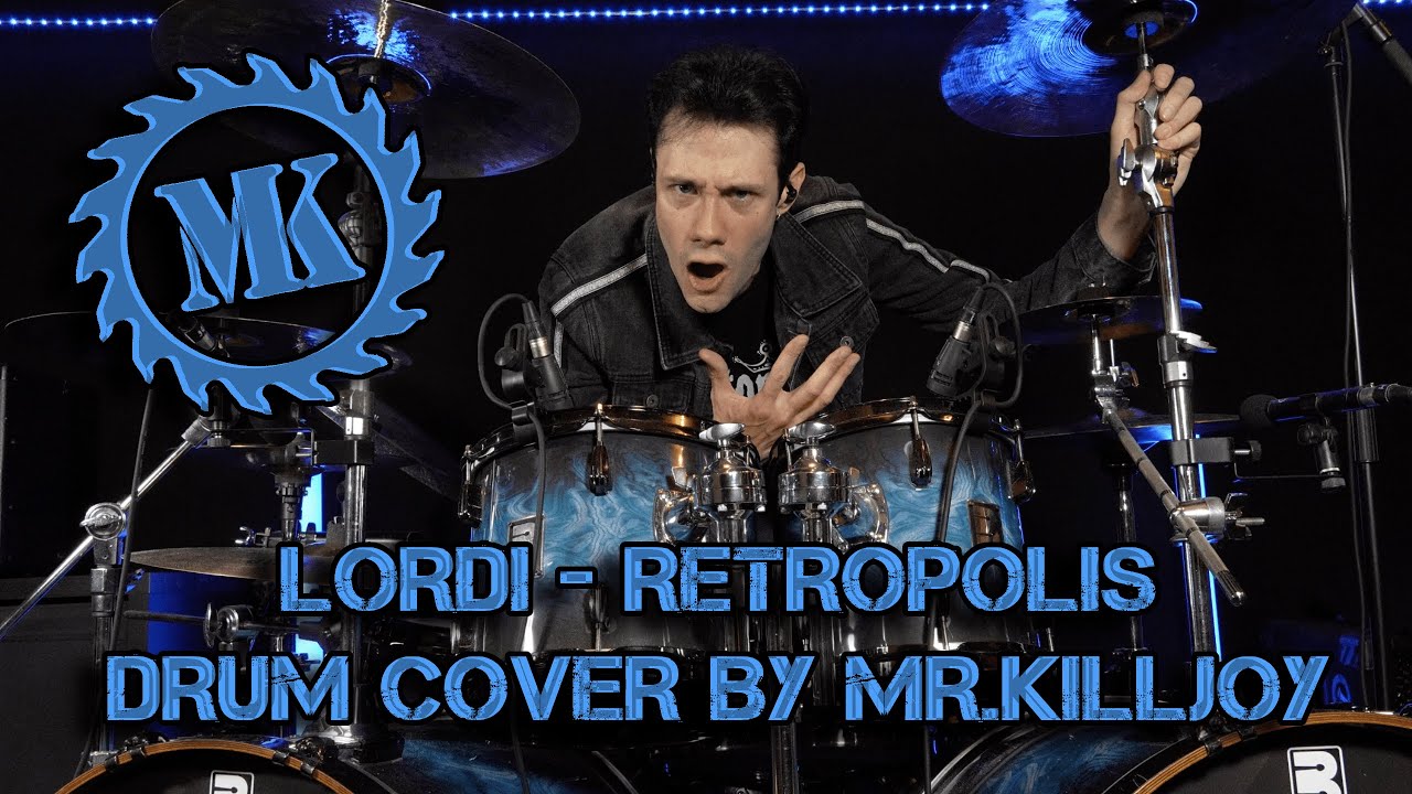 LORDI - RETROPOLIS - DRUM COVER BY MR.KILLJOY
