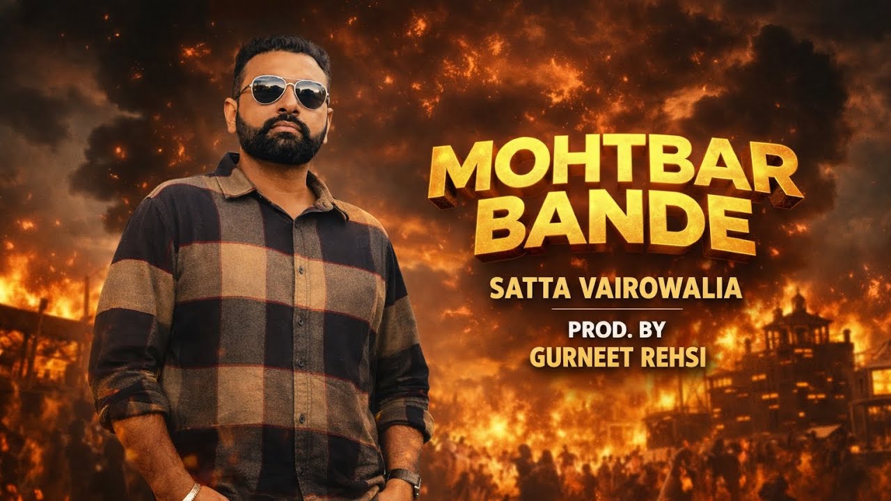 MOHTBAR BANDE (Official Audio)| Satta Vairowalia | Gurneet Rehsi | Latest Punjabi Song 2026