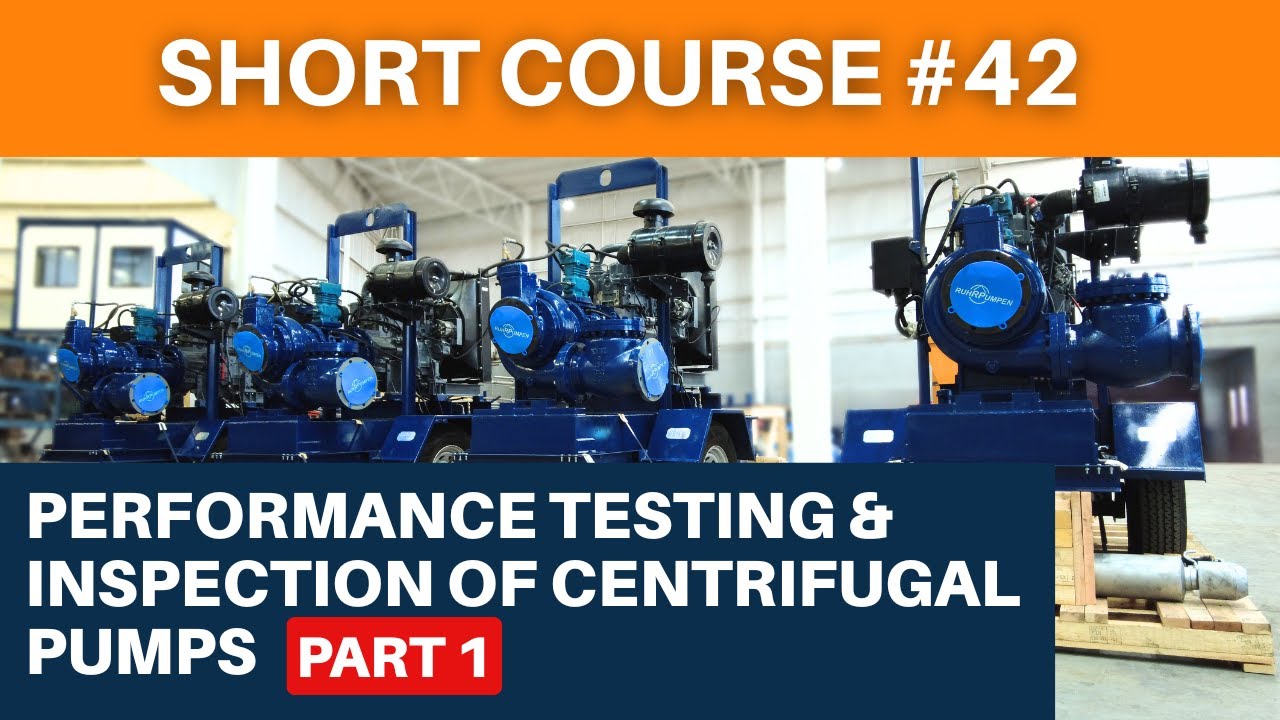 Performance Testing & Inspection of Centrifugal Pumps - Part 1