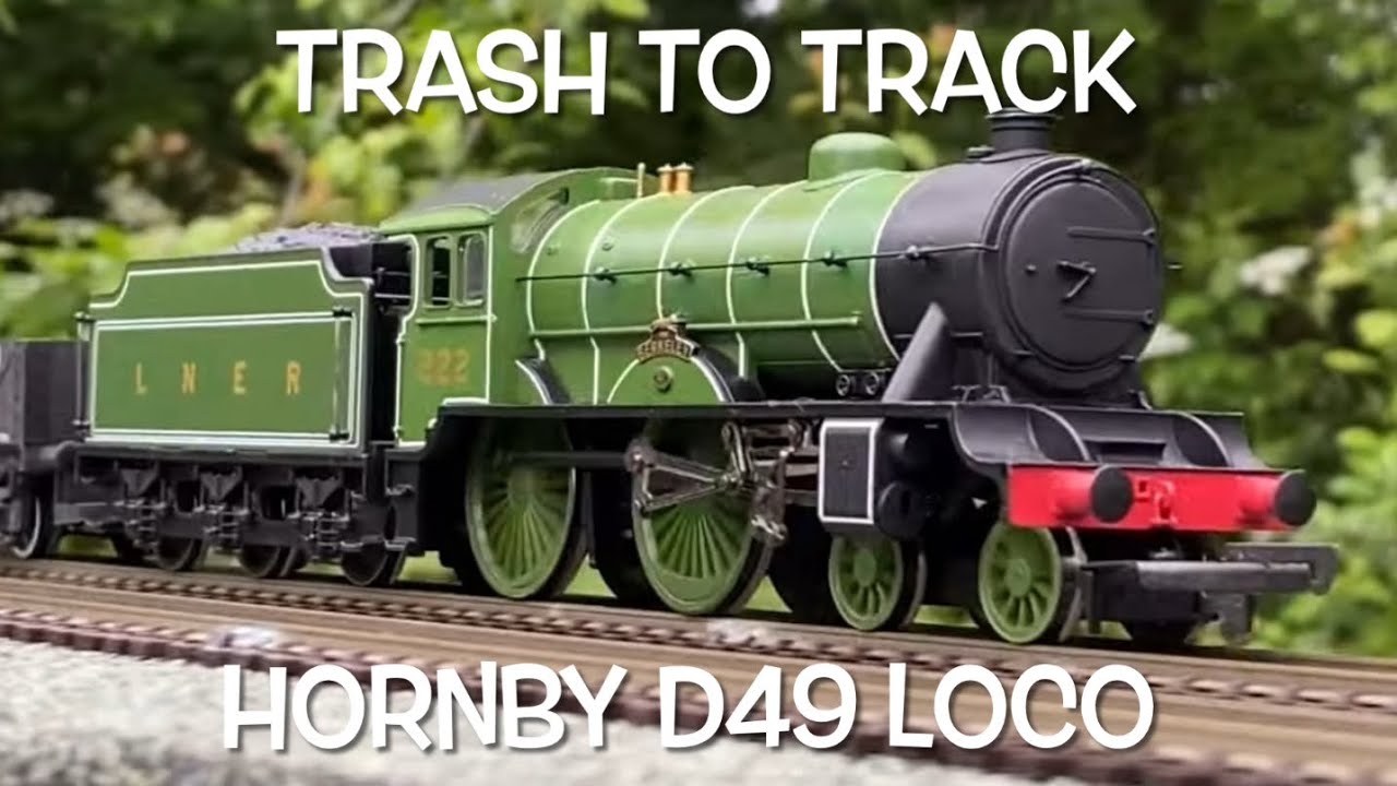 Trash to Track. Episode 59. Hornby D49 LNER Loco.