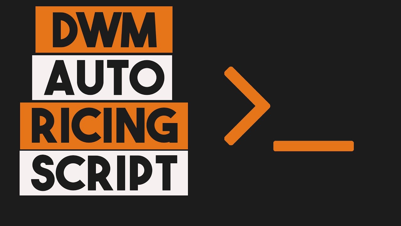 Creating a DWM Auto-Ricing Script
